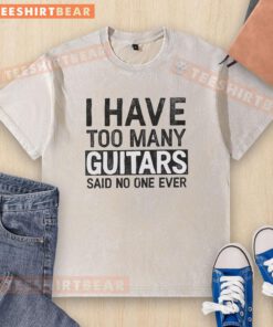 Awesome I Have Too Many Guitars T-Shirt featuring a playful guitar graphic for music lovers and enthusiasts.