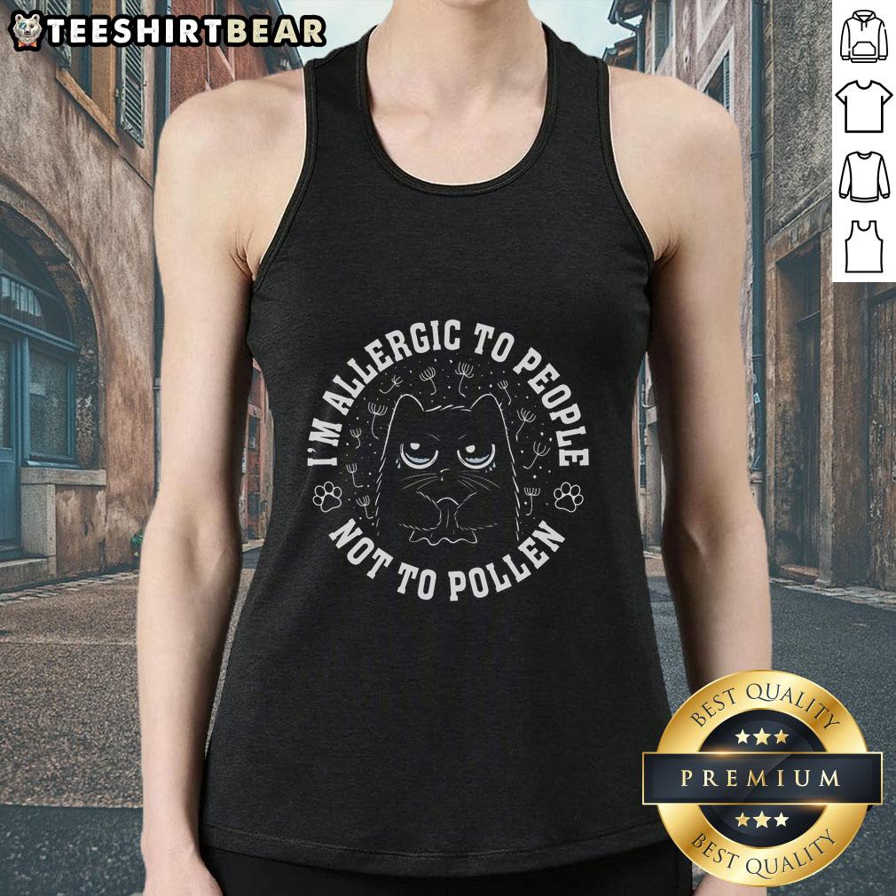 Awesome cat tank top design featuring the phrase 'Im Allergic to People, Not Pollen' for allergy lovers.