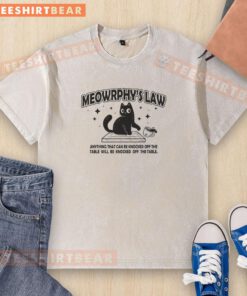 Awesome Meowrphy's Law t-shirt design featuring 'Anything Can & Will Be Knocked Off The Table' graphic.