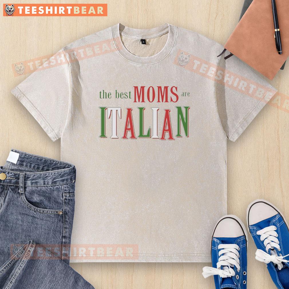Awesome graphic washed T-shirt reading 'The Best Moms Are Italian' - perfect gift for Italian moms.