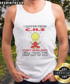 Awesome Tweety Looney Tunes tank top with 'I Suffer From CHS, Can't Hear Shit' design, perfect for fans and casual wear.