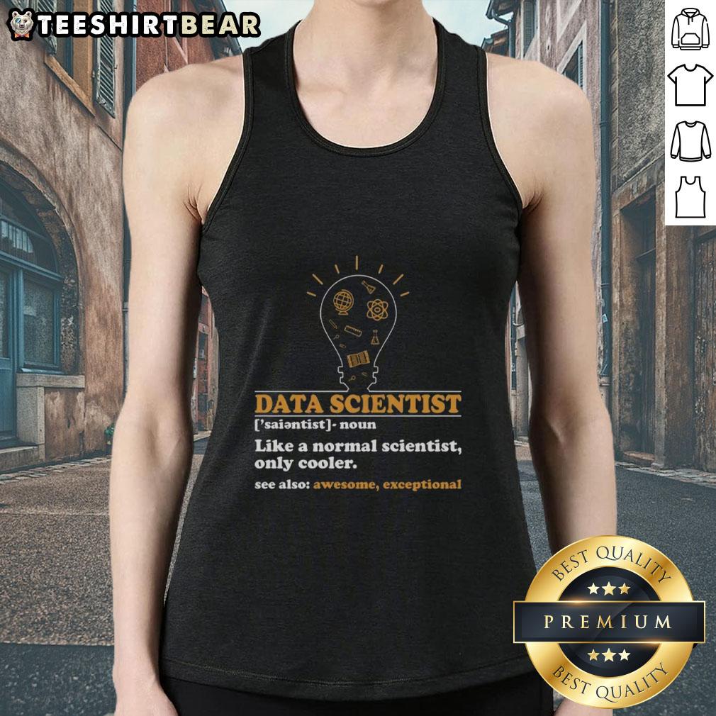 Alt Text: Funny tank top featuring a humorous definition of a data scientist, perfect for computer science enthusiasts.