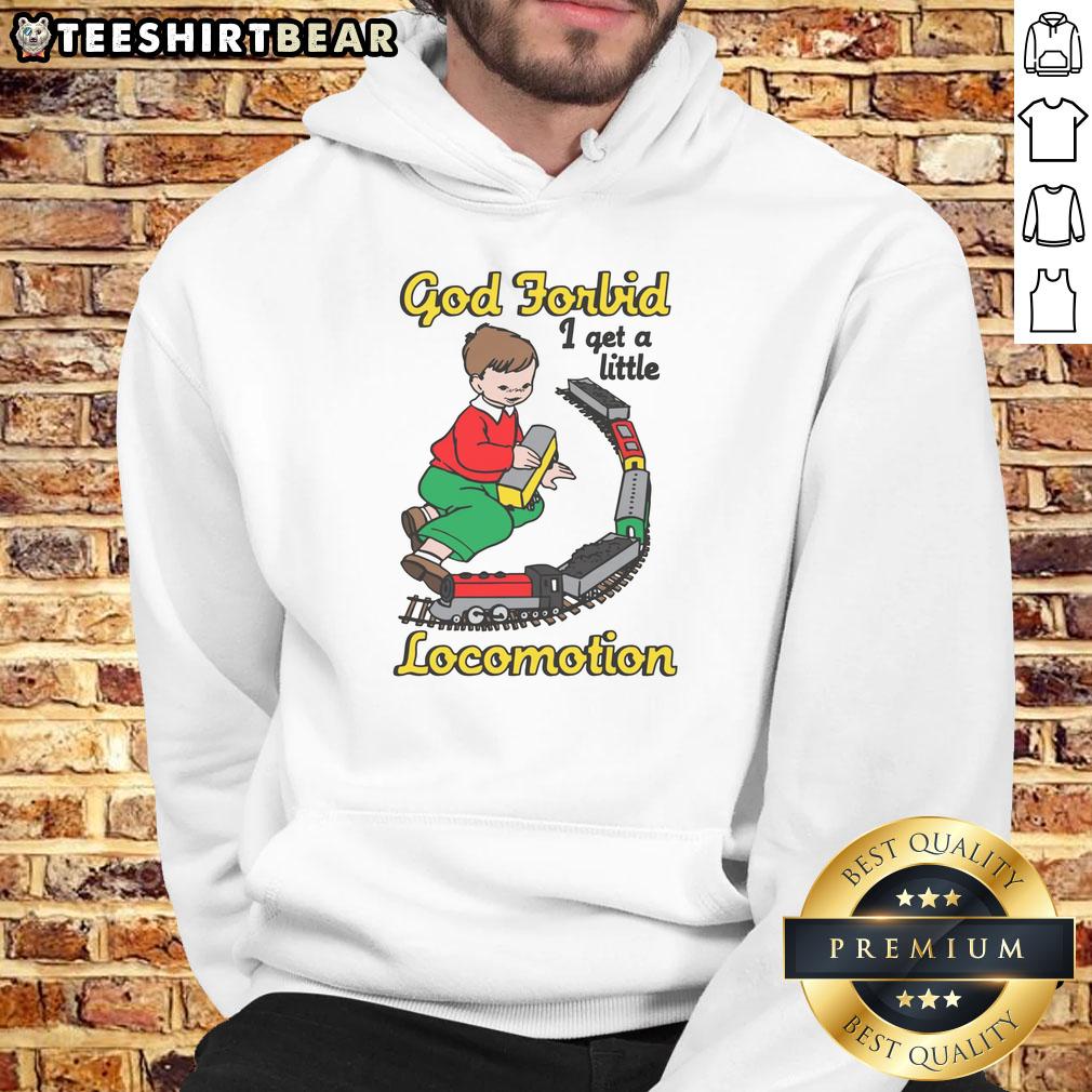 Funny God Forbid I Get A Little Motion Hoodie featuring a humorous graphic design on a cozy sweatshirt.
