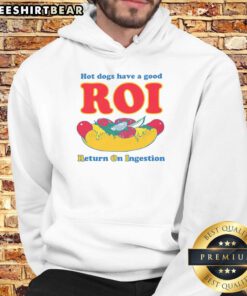 Alt Text: Funny hot dogs hoodie featuring a humorous ROI slogan for food lovers and fun fashion enthusiasts.