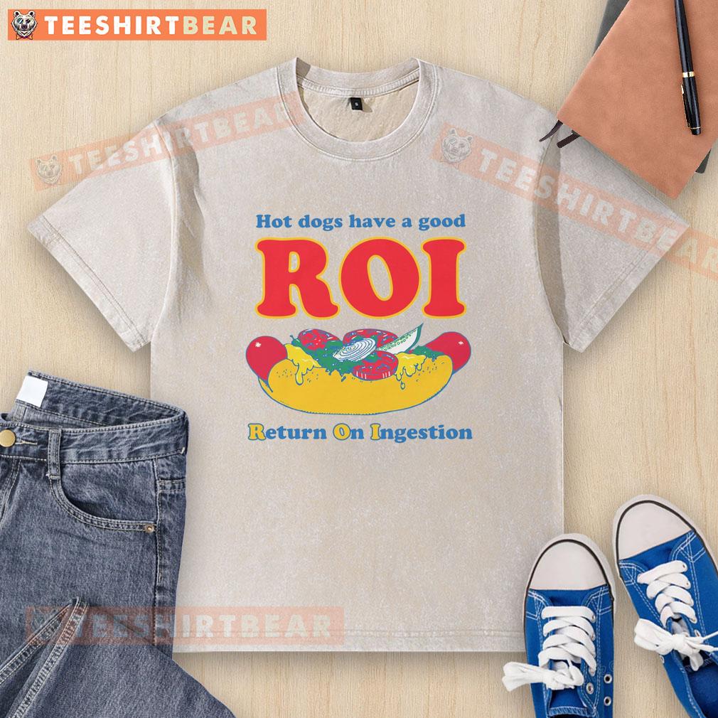 Alt Text: Funny hot dogs graphic on a washed t-shirt, showcasing humor with the phrase Good ROI Return on Ingestion.