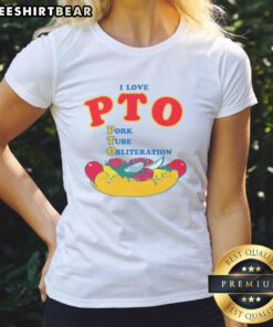 Funny I Love PTO Pork Tube Obliteration Ladies Tee featuring a humorous graphic design on a stylish women's t-shirt.