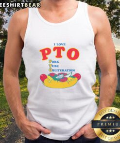 Funny I Love PTO Pork Tube Obliteration Tank Top featuring a humorous graphic design perfect for casual wear.