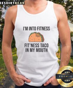 Funny 'I'm Into Fitness' taco tank top showcasing food humor and fitness lifestyle, perfect for casual wear.