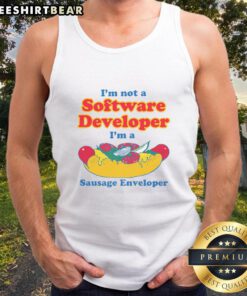 Alt Text: Funny tank top featuring the phrase I'm Not A Software Developer, I'm A Sausage Enveloper for humor lovers.