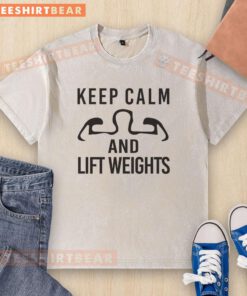 Funny Keep Calm Lift Weights Gym Motivation Workout design on a washed t-shirt, perfect for fitness enthusiasts.