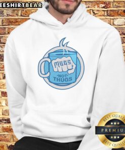 Funny Mugs Not Thugs Hoodie - A cozy hoodie featuring a humorous design perfect for casual wear and coffee lovers.