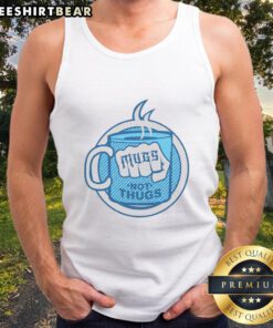 Funny Mugs Not Thugs Tank Top featuring a humorous graphic design perfect for casual wear and expressing a fun attitude.