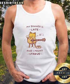 Funny cat tank top with the phrase My Dinner Is Late And I Might Starve, perfect for cat lovers and humor enthusiasts.