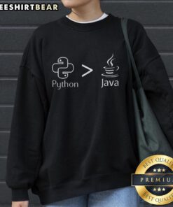Funny Python is Better Than Java Sweatshirt showcasing a playful design for programming enthusiasts.