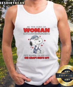 Funny Snoopy tank top with 'Be the kind of woman that when your feet hit the floor' quote, perfect for casual wear.