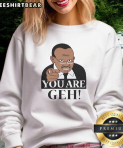 Funny You Are Geh meme sweatshirt featuring a colorful design and humorous text, perfect for casual wear and meme lovers.