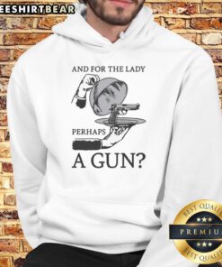 Good And For The Lady Perhaps A Gun Hoodie featuring stylish design perfect for casual wear and statement fashion.