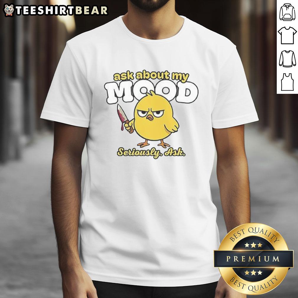 Funny Killer Chicken T-Shirt with 'Good Ask About My Mood Seriously' text, perfect for casual wear and poultry lovers.