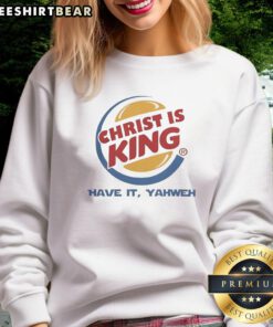 Good Christ is King Yahweh Burger King sweatshirt featuring a vibrant design, perfect for casual wear and expressing faith.