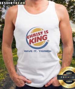Good Christ is King Yahweh Burger King tank top showcasing a vibrant design for faith-inspired fashion enthusiasts.