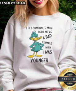 Good I Bet Someone's Mom Used Me As A Bad Example Sweatshirt in casual style, perfect for humorous fashion lovers.