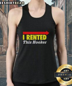 Good I Rented This Hooker tank top design with arrows indicating direction, perfect for humorous fashion statements.