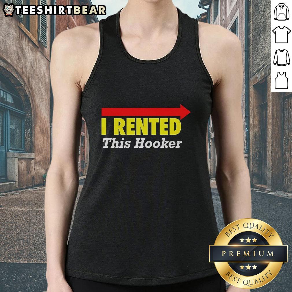 Good I Rented This Hooker tank top design with arrows indicating direction, perfect for humorous fashion statements.