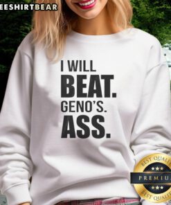 Good I Will Beat Geno's Ass Sweatshirt featuring bold text design on a cozy black fabric, perfect for casual wear.