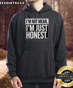 Good I'm Not Mean I'm Just Honest Hoodie in black, featuring bold white text design, perfect for casual outfits.