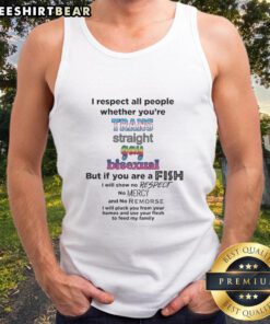 Person wearing a 'Good I Respect All People' tank top celebrating inclusivity for trans, straight, gay, and bisexual individuals.