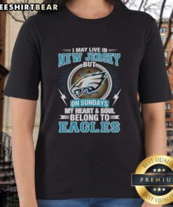 Philadelphia Eagles ladies tee with text: 'I may live in New Jersey, but my heart belongs to the Eagles' design.
