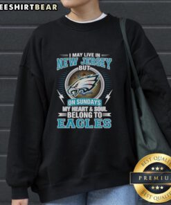 Philadelphia Eagles sweatshirt: 'I may live in New Jersey but my heart belongs to the Eagles' - perfect for game day!