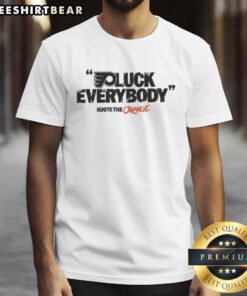 Good Philadelphia Flyers 'Fuck Everybody' Ignite The Orange T-Shirt showcasing team spirit and bold design for fans.