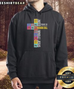 Funny hoodie featuring All I Need Today Is A Little Bit Of Banana Ball And A Whole Lot Of Jesus design. Great for casual wear!