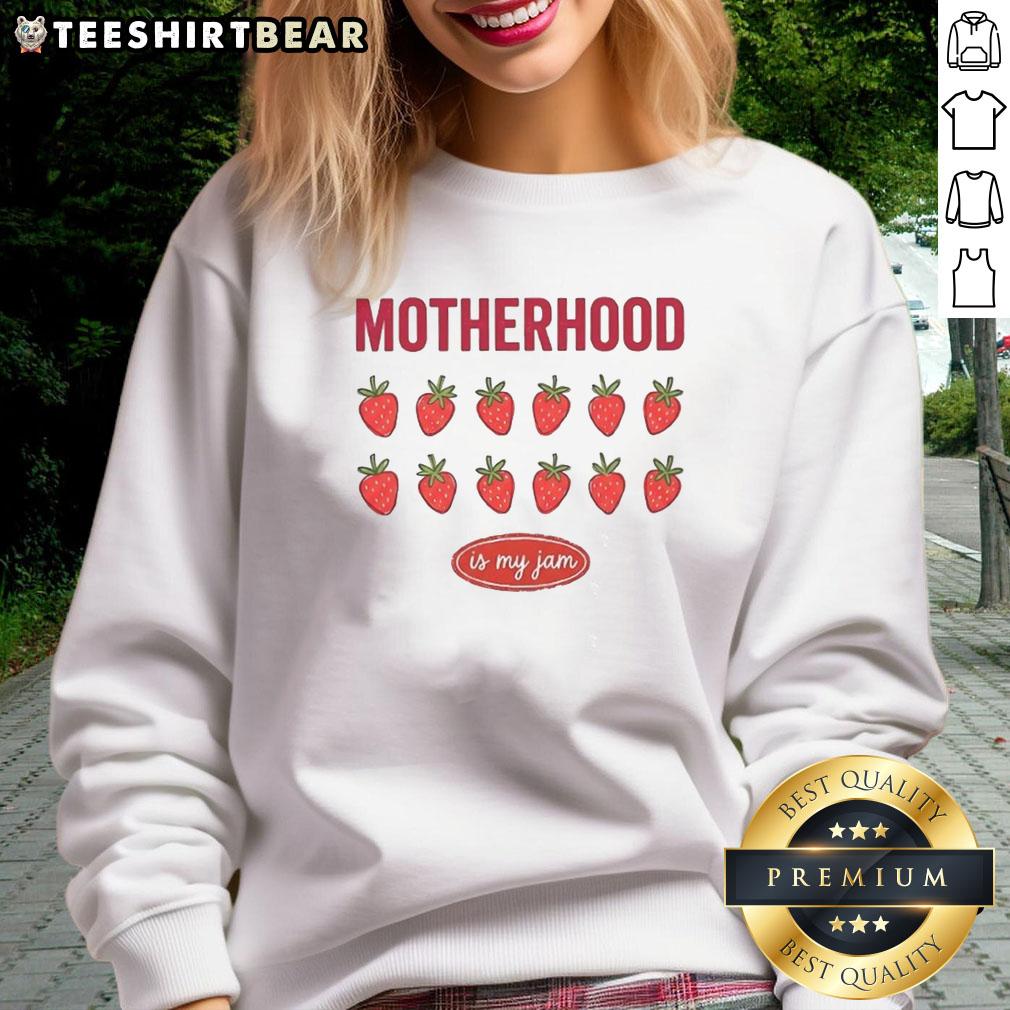 Good Strawberry Motherhood Is My Jam Sweatshirt featuring a playful design perfect for moms who love strawberries.