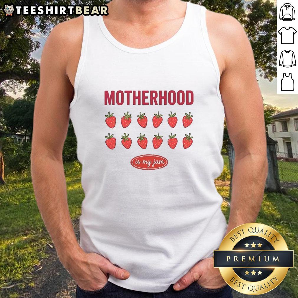 Good Strawberry motherhood is my jam tank top featuring a playful design, perfect for stylish moms.