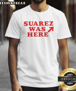 Good Suarez Was Here T-Shirt featuring a bold graphic design, perfect for fans of quirky fashion and unique statements.