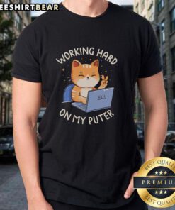 Good Working Hard On My Puter T-Shirt featuring a fun graphic design for tech enthusiasts and remote workers.