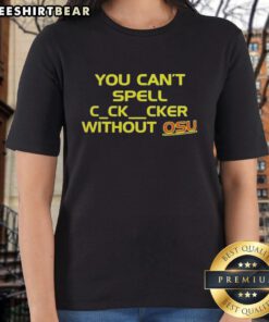 Good You Can't Spell C Ck Cker Without OSU Ladies Tee featuring a fun graphic design for Ohio State fans.