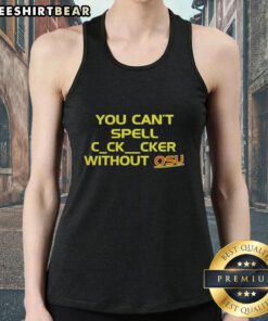 Funny 'Good You Can't Spell C-Ck-Cker Without OSU' tank top design featuring bold graphics for fans of Oklahoma State University.