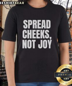 Hot Spread Cheeks Not Joy Ladies Tee featuring a fun graphic design on a stylish women's t-shirt for casual wear.