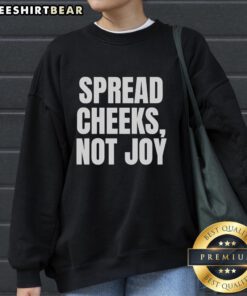 Hot Spread Cheeks Not Joy sweatshirt featuring a bold graphic design on a cozy, stylish pullover.