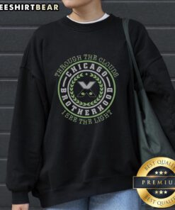 Hot Through The Clouds I See The Light Chicago Brotherhood Sweatshirt featuring vibrant design and cozy fit.