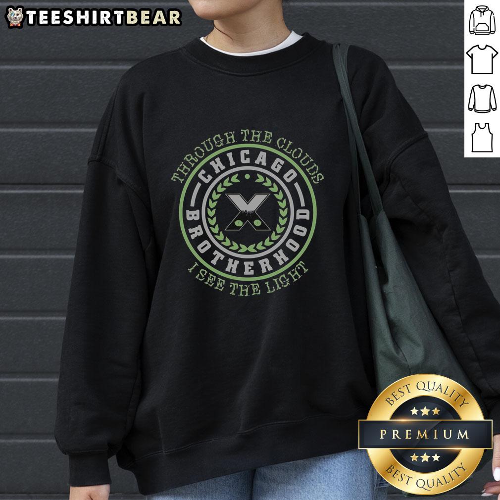 Hot Through The Clouds I See The Light Chicago Brotherhood Sweatshirt featuring vibrant design and cozy fit.