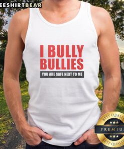 Funny tank top featuring 'Nice I Bully Bullies, You Are Safe Next to Me' design, perfect for dog lovers and humor enthusiasts.