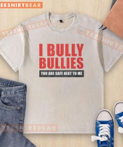 Funny washed t-shirt featuring 'Nice I Bully Bullies, You Are Safe Next to Me' slogan, perfect for dog lovers and humor fans.