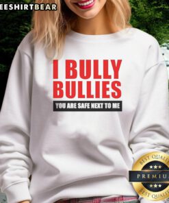 Cozy 'Nice I Bully Bullies' sweatshirt showcasing a playful design, perfect for staying safe and stylish.