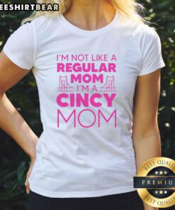 Nice I'm Not Like A Regular Mom Ladies Tee featuring a fun graphic design perfect for stylish moms.