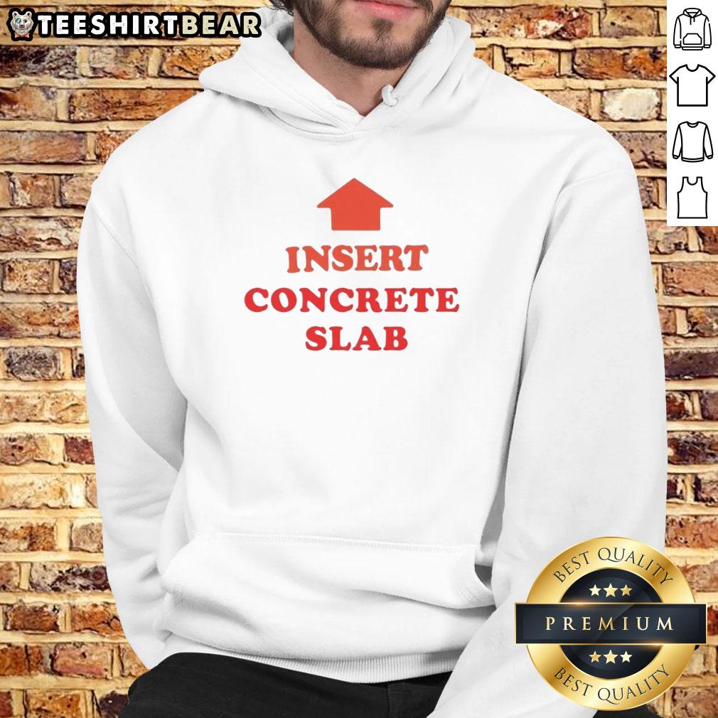 Nice Insert Concrete Slab Hoodie featuring a stylish design, perfect for construction enthusiasts and casual wear.
