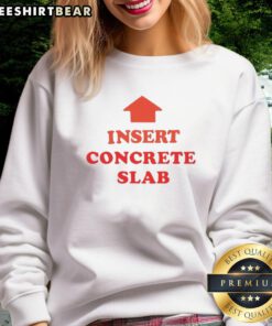 Stylish Nice Insert Concrete Slab Sweatshirt featuring a modern design, perfect for casual wear and concrete enthusiasts.